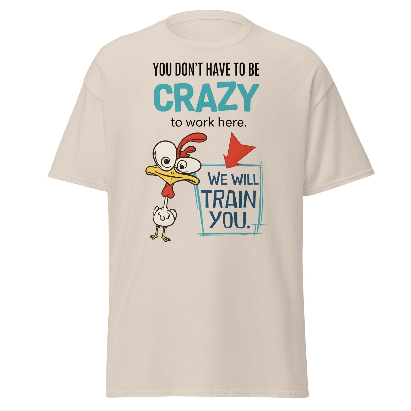 We Will Train You Crazy Chicken T-Shirt – Funny Work Tee - Natural - T-Shirts Online