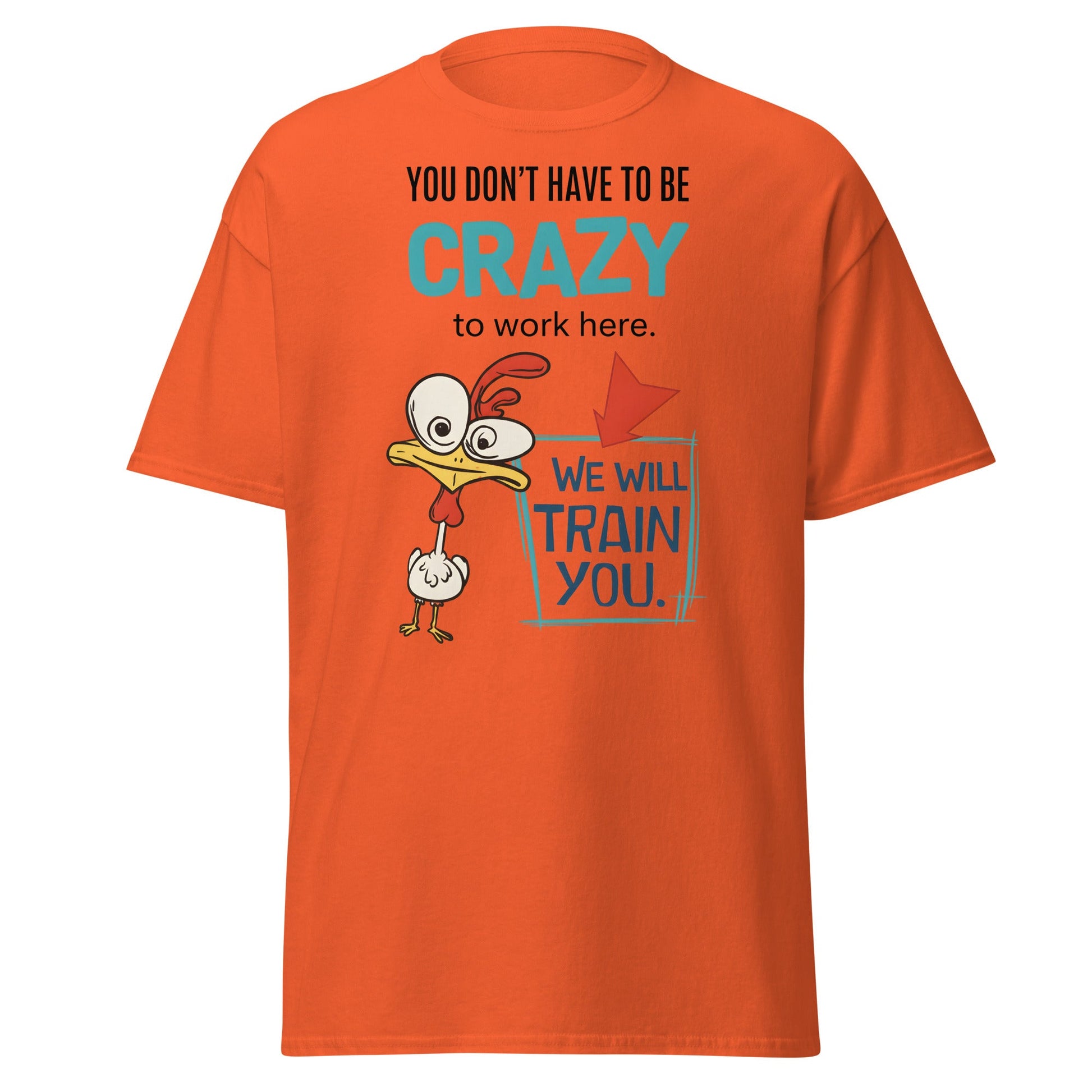 We Will Train You Crazy Chicken T-Shirt – Funny Work Tee - Orange - T-Shirts Online