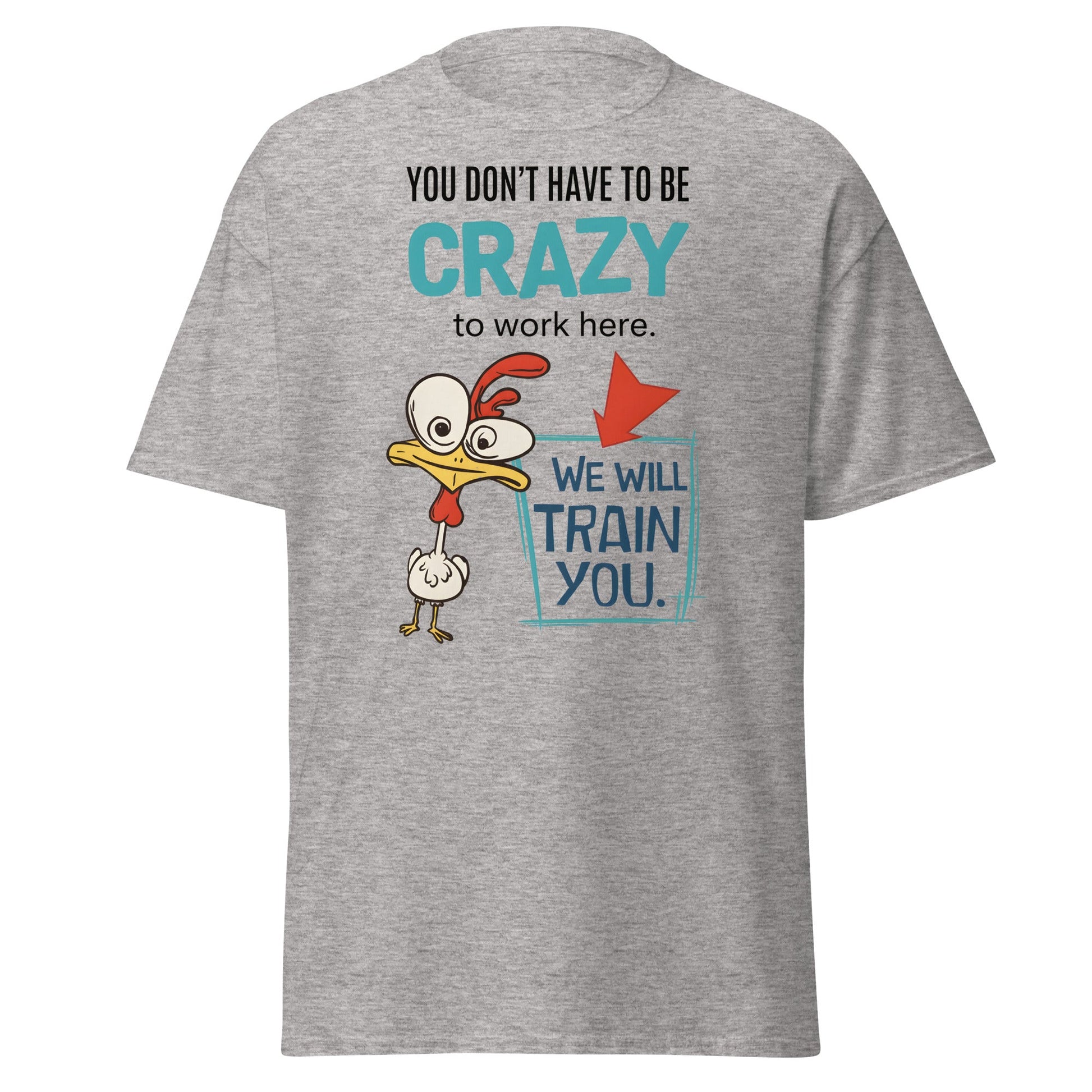 We Will Train You Crazy Chicken T-Shirt – Funny Work Tee - Sport Grey - T-Shirts Online