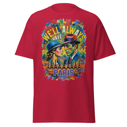 We'll Always Have Paris T-Shirt - Casablanca Movie Quote Tee - Cardinal - T-Shirts Online