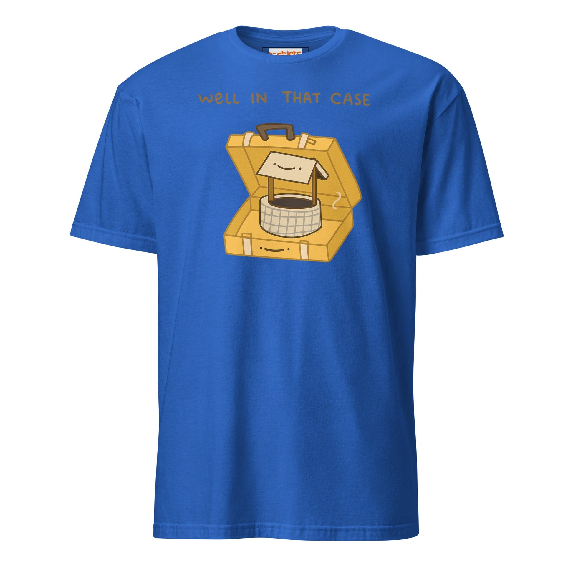 Well in that Case T-Shirt | Funny Wordplay Tee - Royal - T-Shirts Online