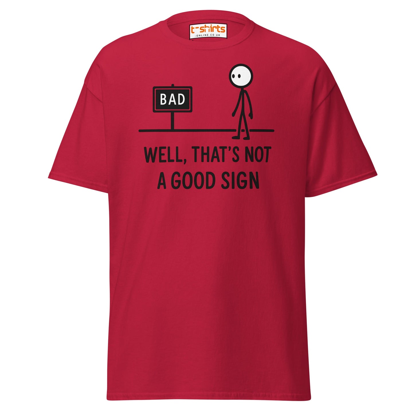 Well That's Not a Good Sign T-Shirt - Cardinal - T-Shirts Online