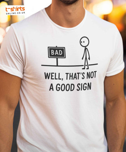 Well That's Not a Good Sign T-Shirt - Maroon - T-Shirts Online