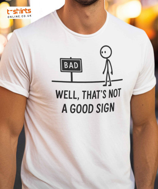 Well That's Not a Good Sign T-Shirt - Maroon - T-Shirts Online