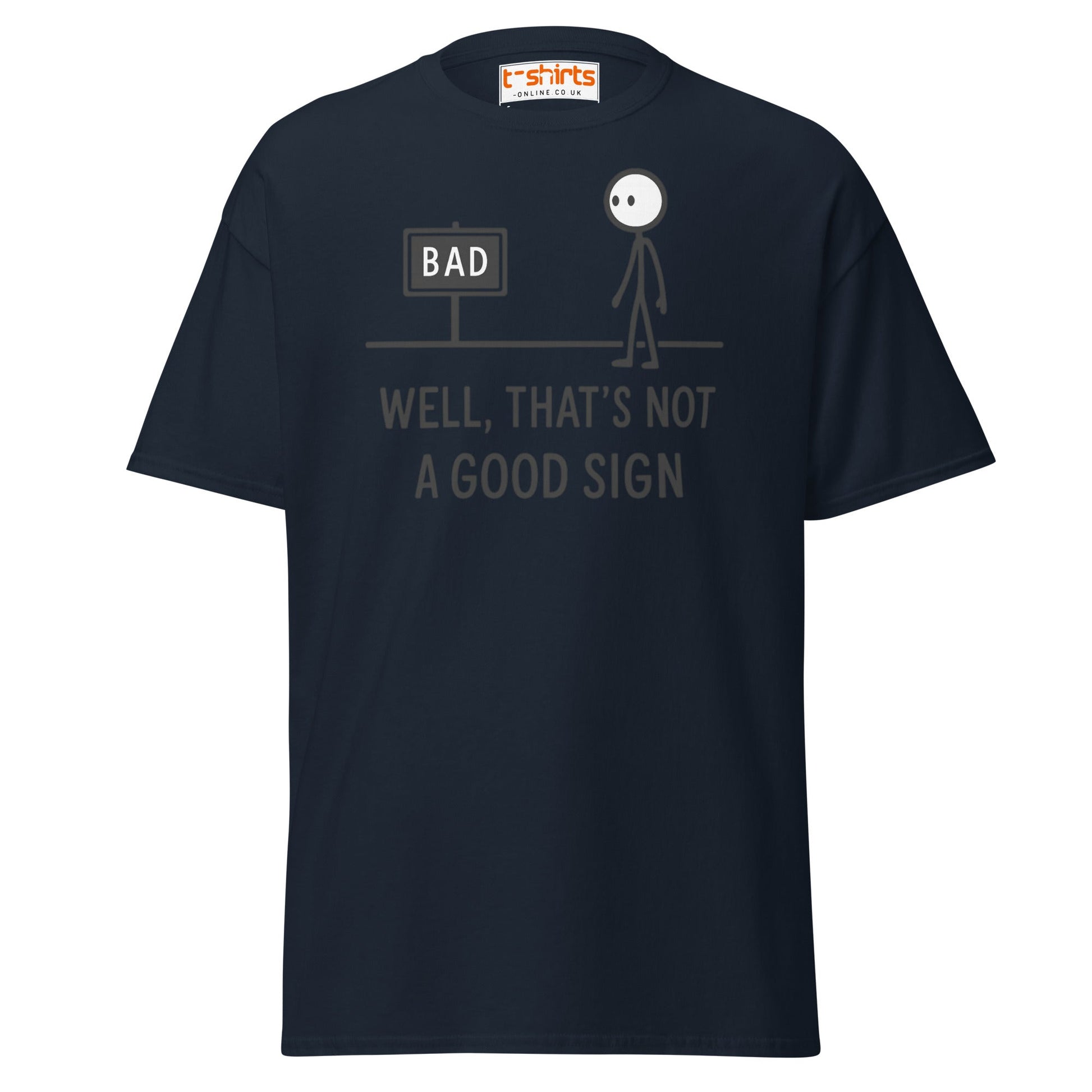 Well That's Not a Good Sign T-Shirt - Navy - T-Shirts Online