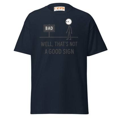 Well That's Not a Good Sign T-Shirt - Navy - T-Shirts Online