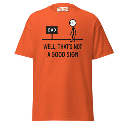 Well That's Not a Good Sign T-Shirt - Orange - T-Shirts Online