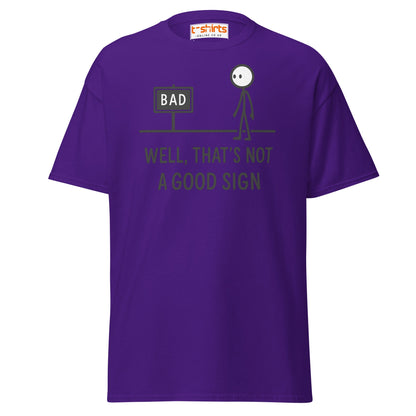 Well That's Not a Good Sign T-Shirt - Purple - T-Shirts Online