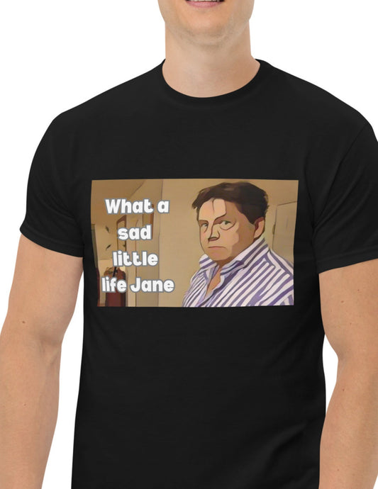 What a Sad Little Life Jane | Classic TV T-Shirt - Black - T-Shirts Online