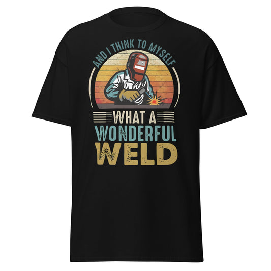 What a Wonderful Weld Funny Welder T-Shirt Gift - Black - T-Shirts Online