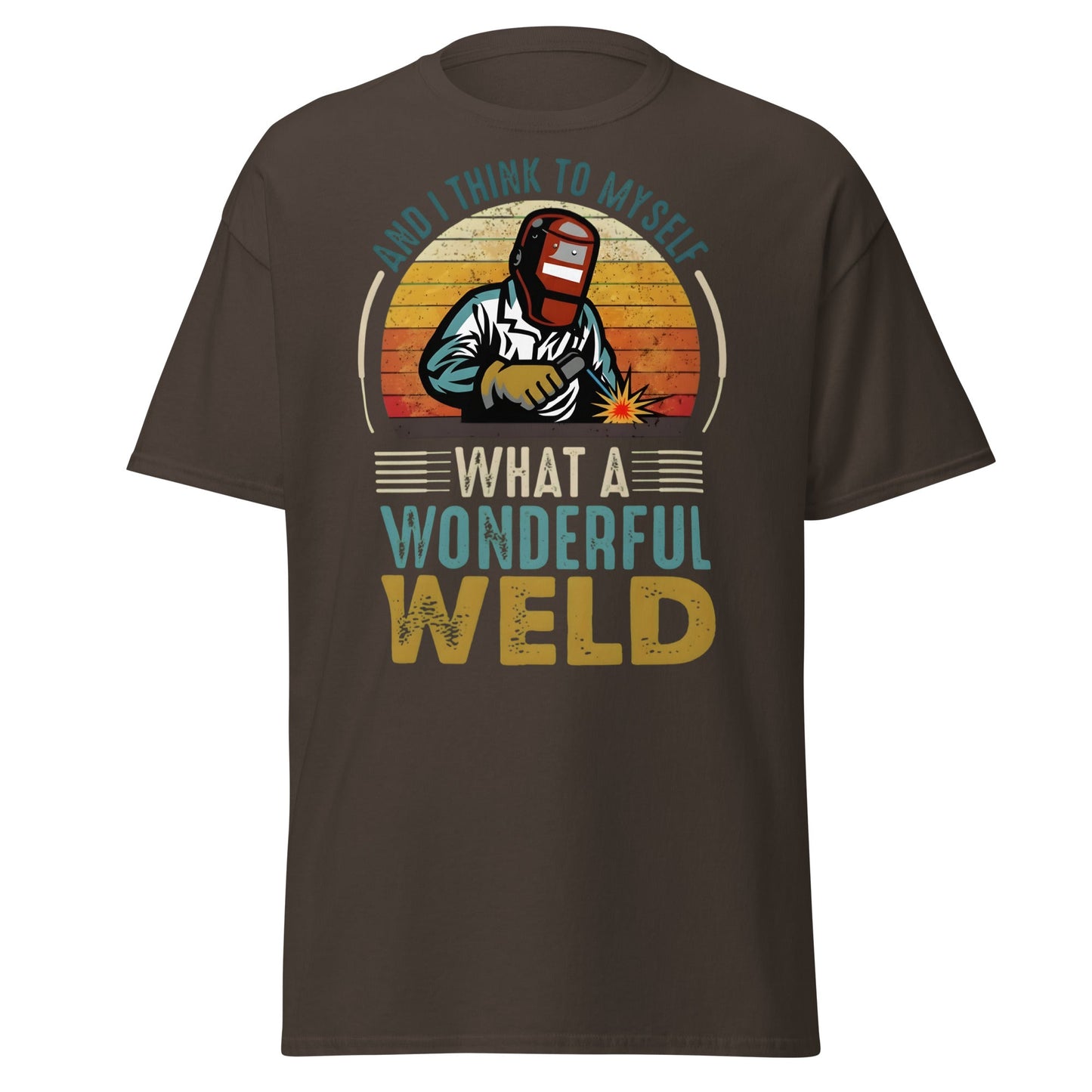 What a Wonderful Weld Funny Welder T-Shirt Gift - Dark Chocolate - T-Shirts Online