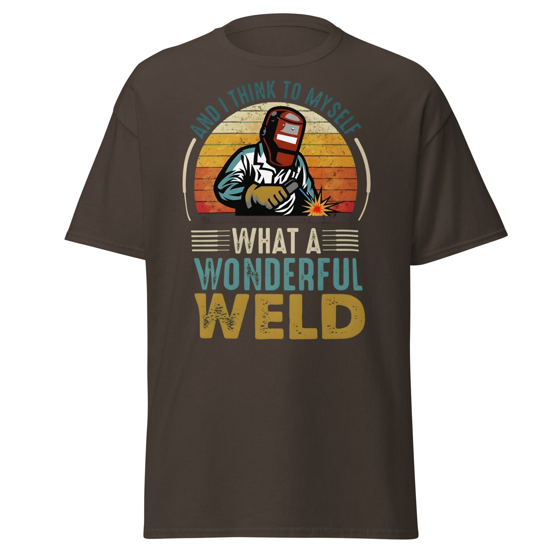 What a Wonderful Weld Funny Welder T-Shirt Gift - Dark Chocolate - T-Shirts Online