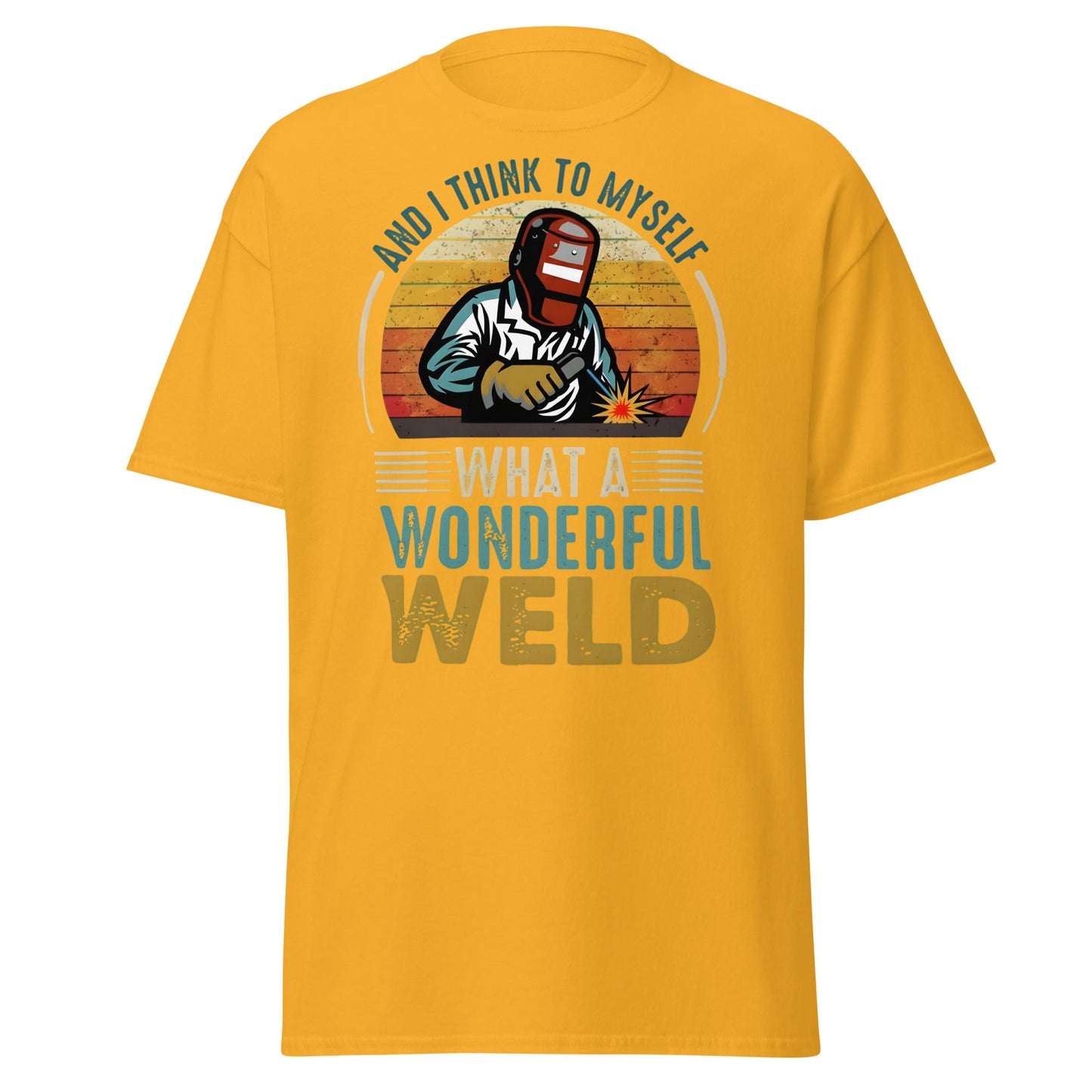 What a Wonderful Weld Funny Welder T-Shirt Gift - Gold - T-Shirts Online