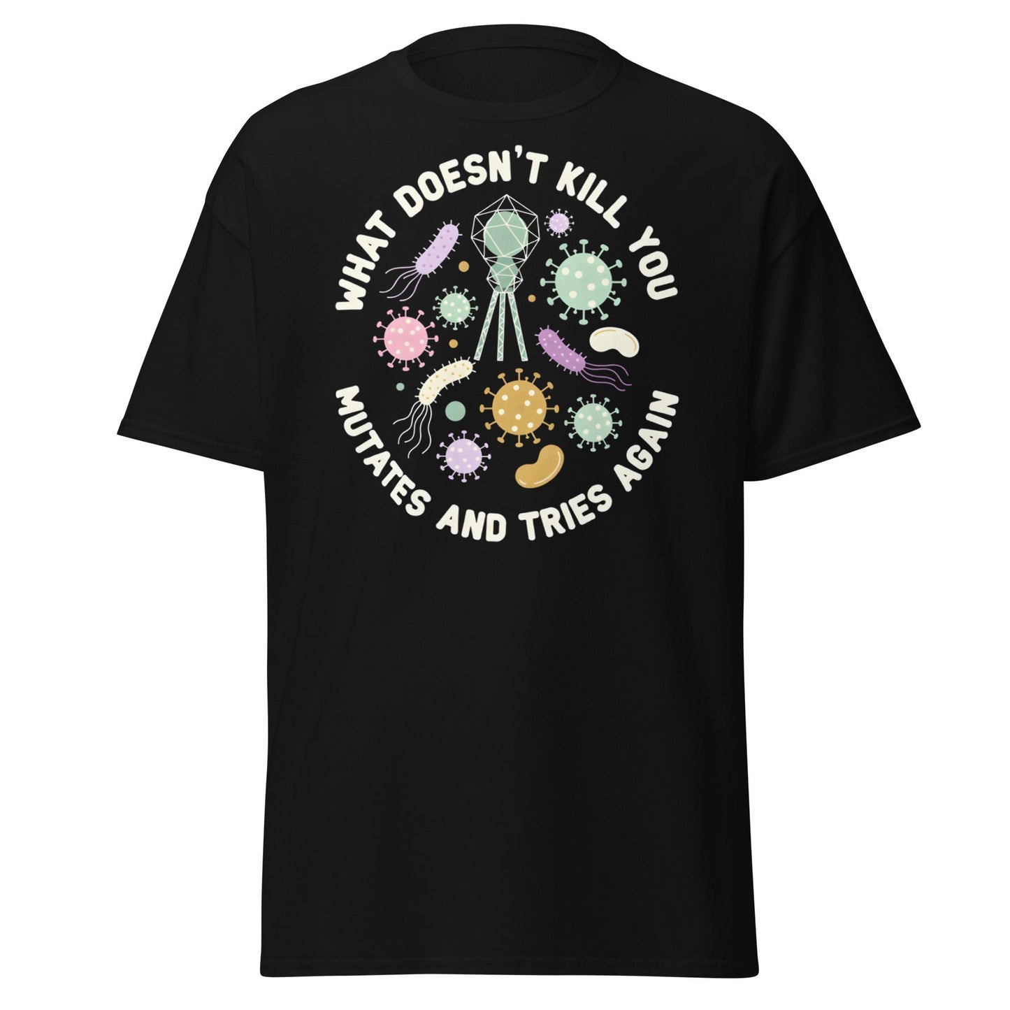 What Doesn't Kill You Mutates T-Shirt - Funny Biology Science Tee - Black - T-Shirts Online
