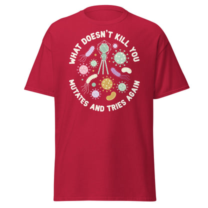What Doesn't Kill You Mutates T-Shirt - Funny Biology Science Tee - Cardinal - T-Shirts Online