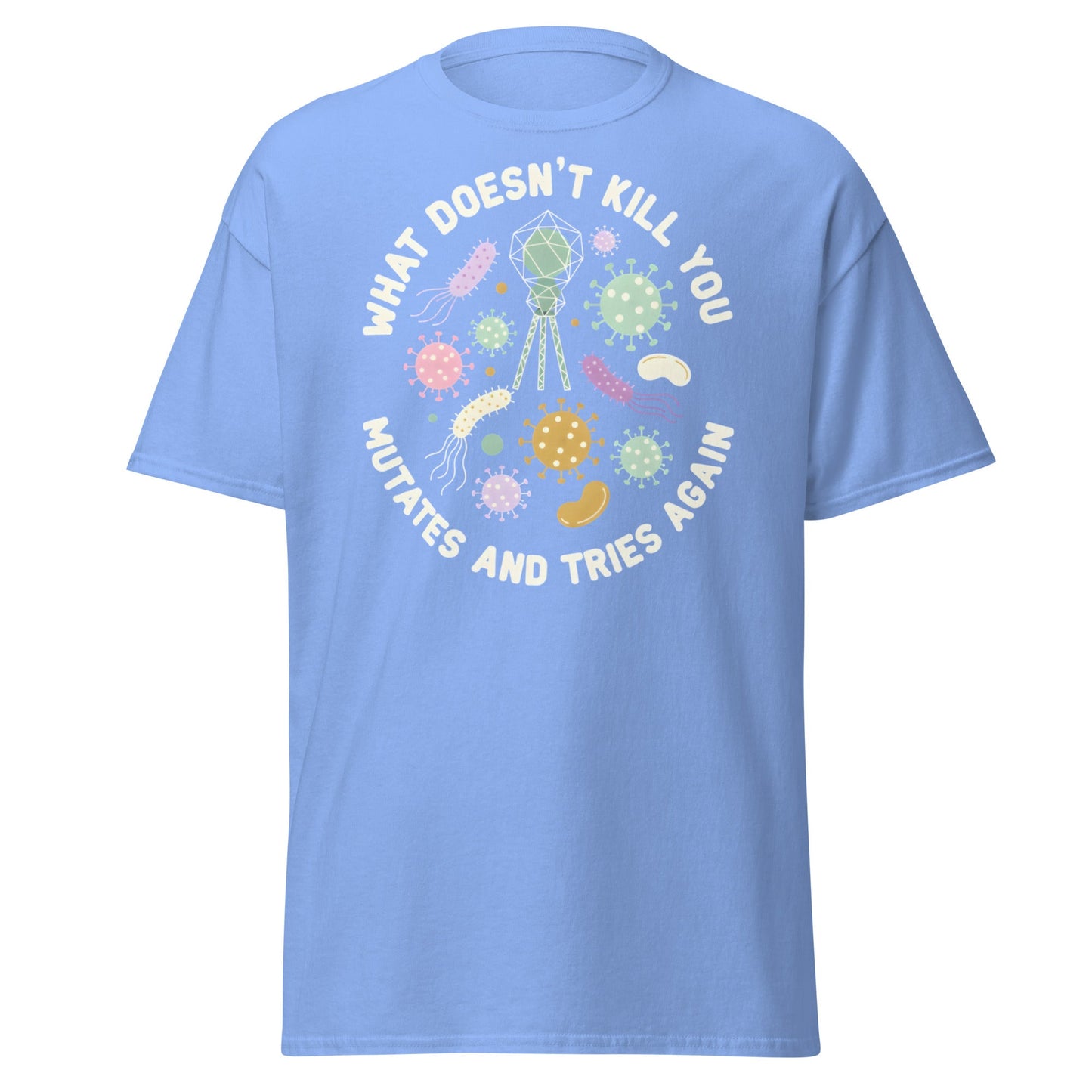 What Doesn't Kill You Mutates T-Shirt - Funny Biology Science Tee - Carolina Blue - T-Shirts Online