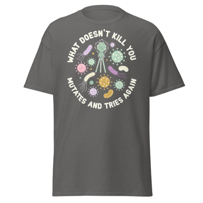 What Doesn't Kill You Mutates T-Shirt - Funny Biology Science Tee - Charcoal - T-Shirts Online