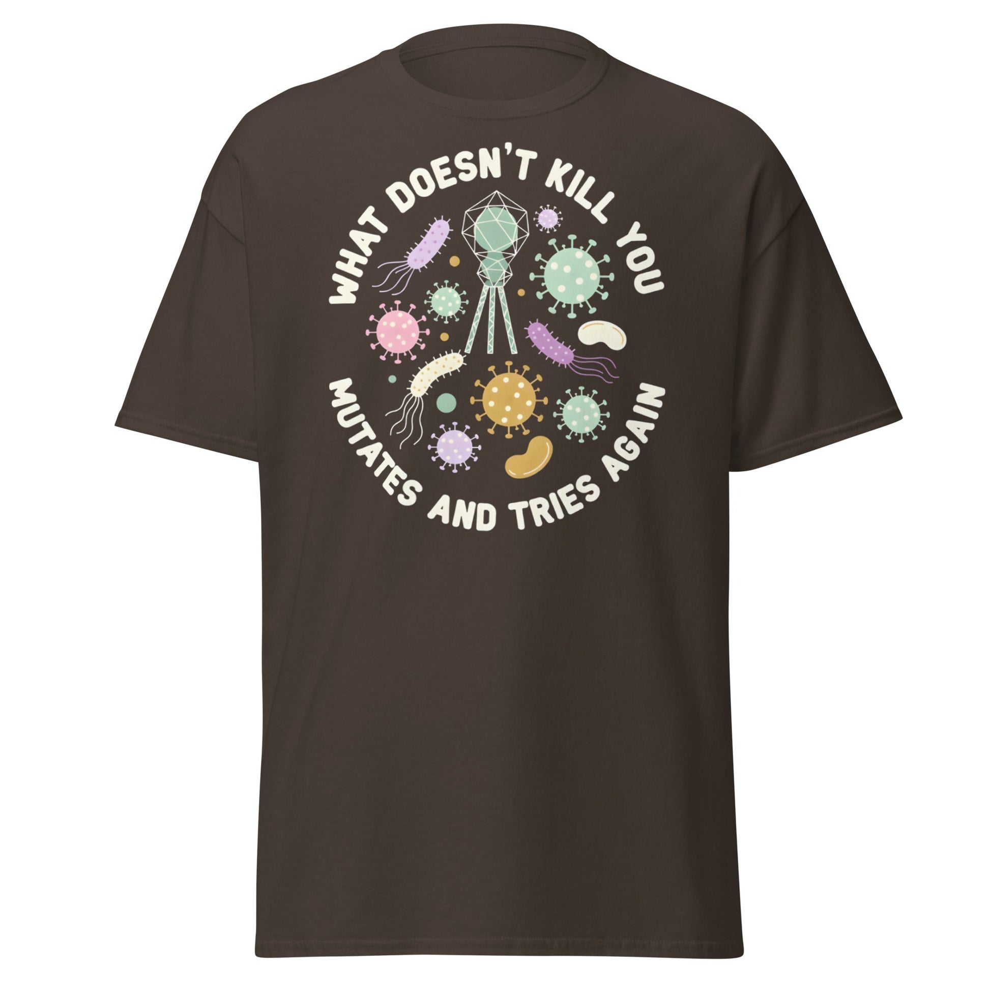 What Doesn't Kill You Mutates T-Shirt - Funny Biology Science Tee - Dark Chocolate - T-Shirts Online