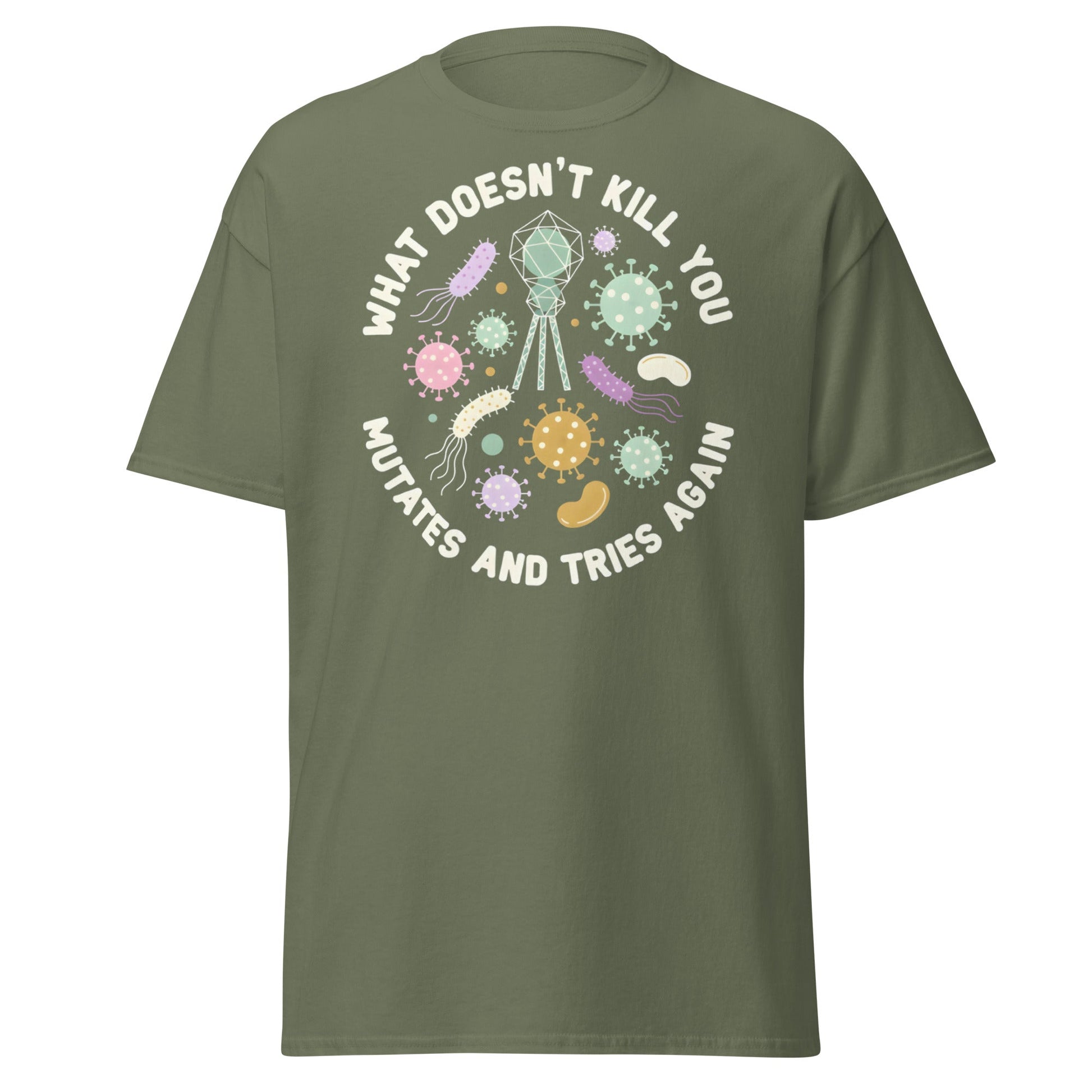 What Doesn't Kill You Mutates T-Shirt - Funny Biology Science Tee - Military Green - T-Shirts Online
