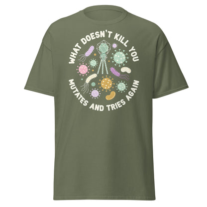 What Doesn't Kill You Mutates T-Shirt - Funny Biology Science Tee - Military Green - T-Shirts Online