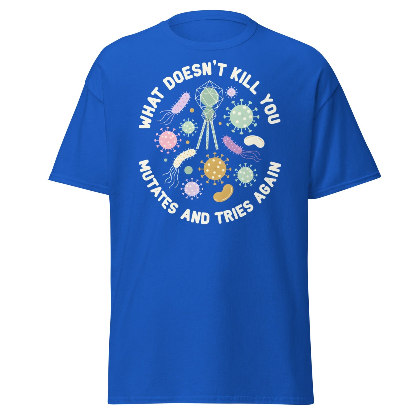 What Doesn't Kill You Mutates T-Shirt - Funny Biology Science Tee - Royal - T-Shirts Online
