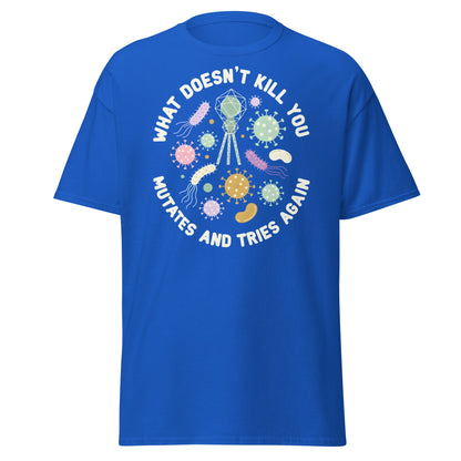 What Doesn't Kill You Mutates T-Shirt - Funny Biology Science Tee - Royal - T-Shirts Online