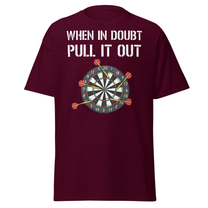 When In Doubt Pull It Out T-Shirt - Funny Darts Graphic Tee - Maroon - T-Shirts Online