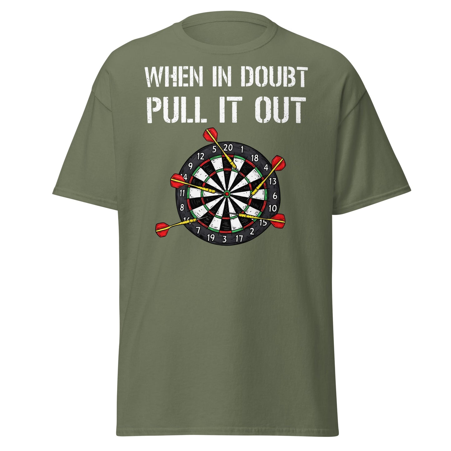 When In Doubt Pull It Out T-Shirt - Funny Darts Graphic Tee - Military Green - T-Shirts Online