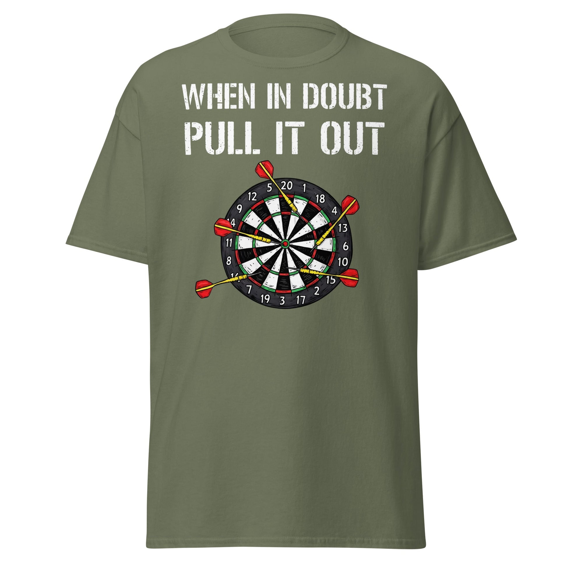 When In Doubt Pull It Out T-Shirt - Funny Darts Graphic Tee - Military Green - T-Shirts Online