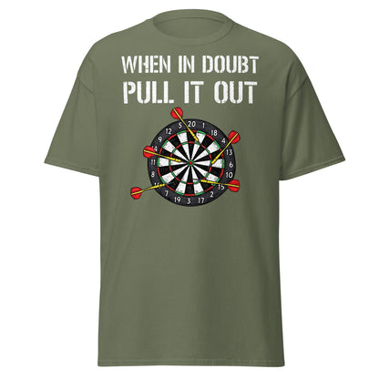 When In Doubt Pull It Out T-Shirt - Funny Darts Graphic Tee - Military Green - T-Shirts Online