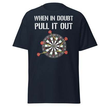 When In Doubt Pull It Out T-Shirt - Funny Darts Graphic Tee - Navy - T-Shirts Online