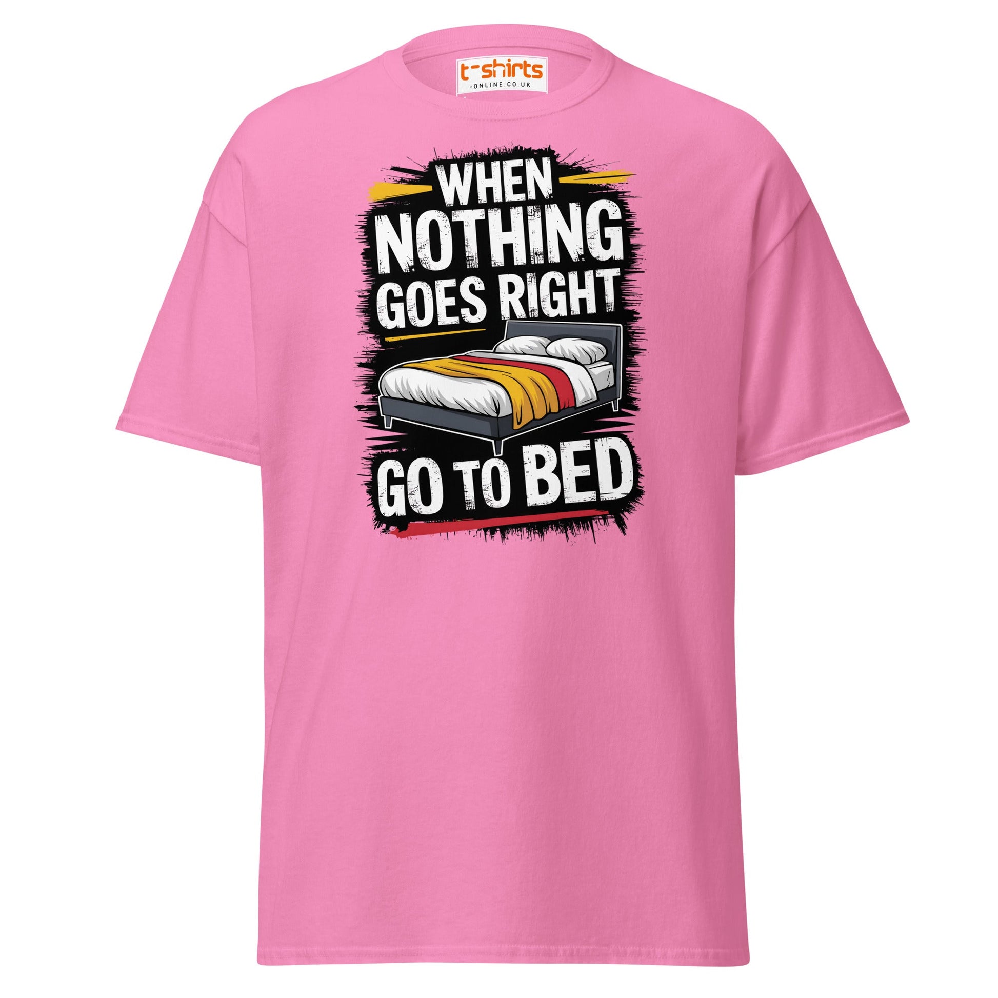 When Nothing Goes Right Go To Bed T-Shirt - Azalea - T-Shirts Online