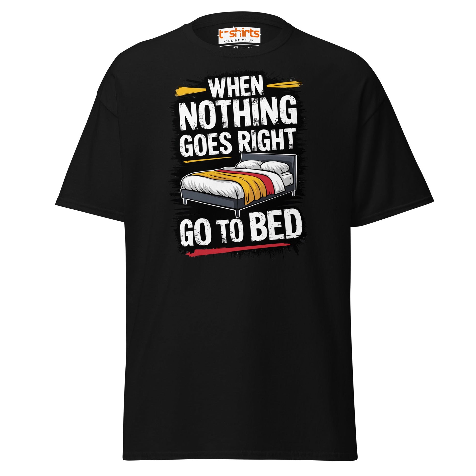When Nothing Goes Right Go To Bed T-Shirt - Black - T-Shirts Online