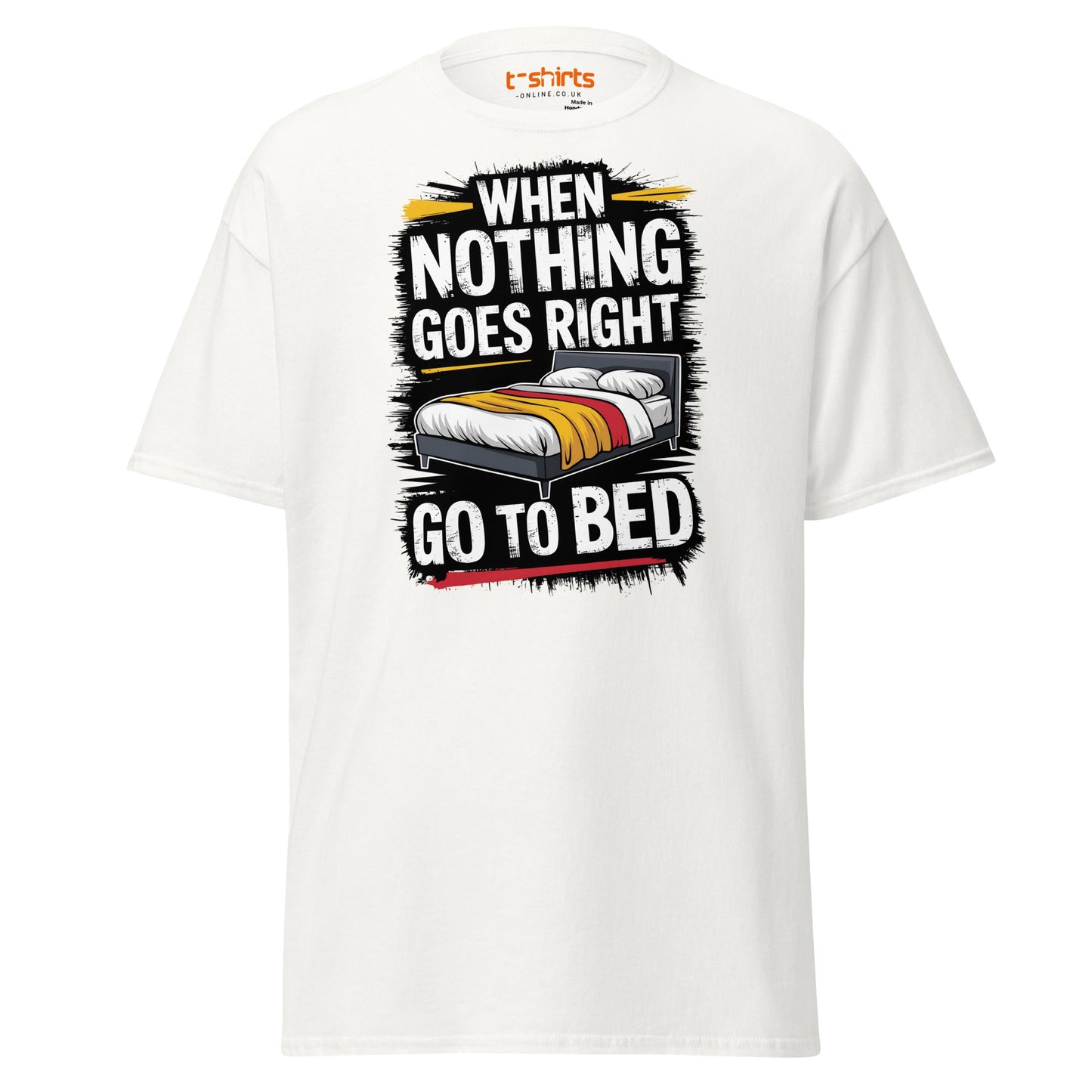 When Nothing Goes Right Go To Bed T-Shirt - White - T-Shirts Online