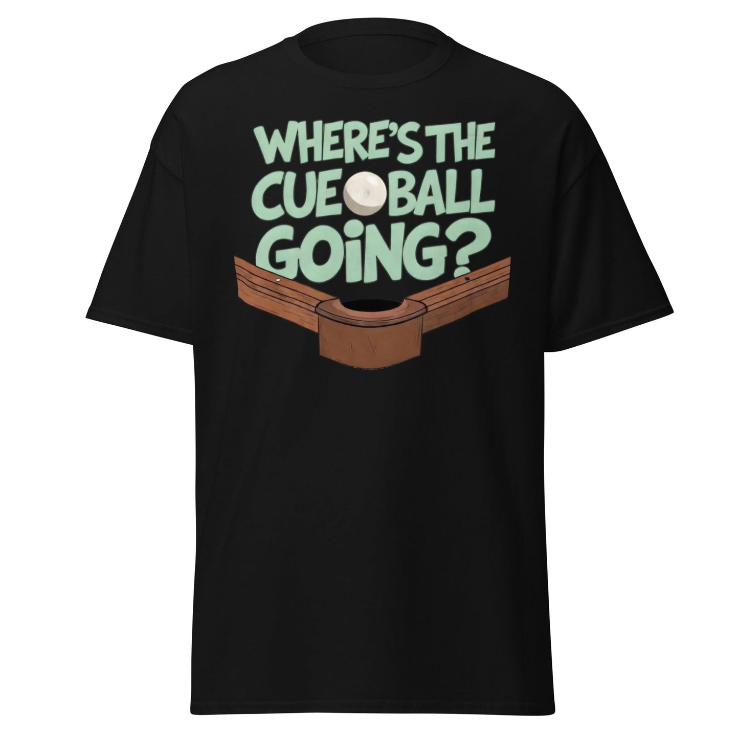 Where’s The Cue Ball Going? | Funny Snooker & Pool T-Shirt - Black - T-Shirts Online