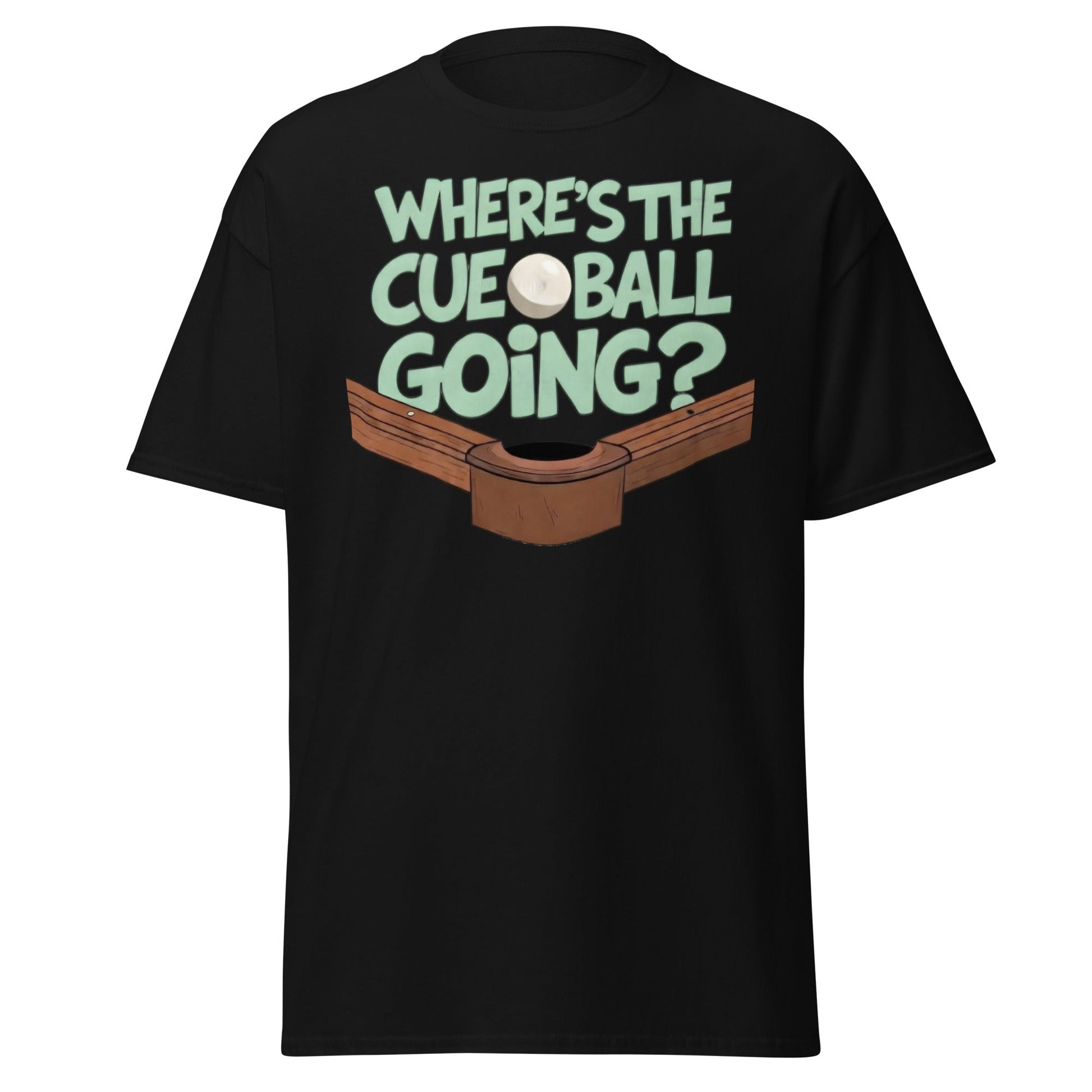 Where’s The Cue Ball Going? | Funny Snooker & Pool T-Shirt - Black - T-Shirts Online