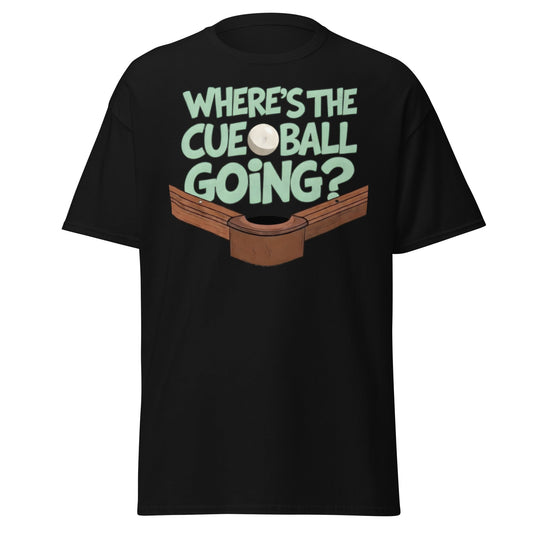 Where’s The Cue Ball Going? | Funny Snooker & Pool T-Shirt - Black - T-Shirts Online