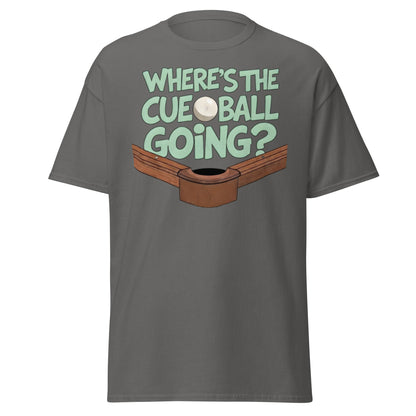 Where’s The Cue Ball Going? | Funny Snooker & Pool T-Shirt - Charcoal - T-Shirts Online