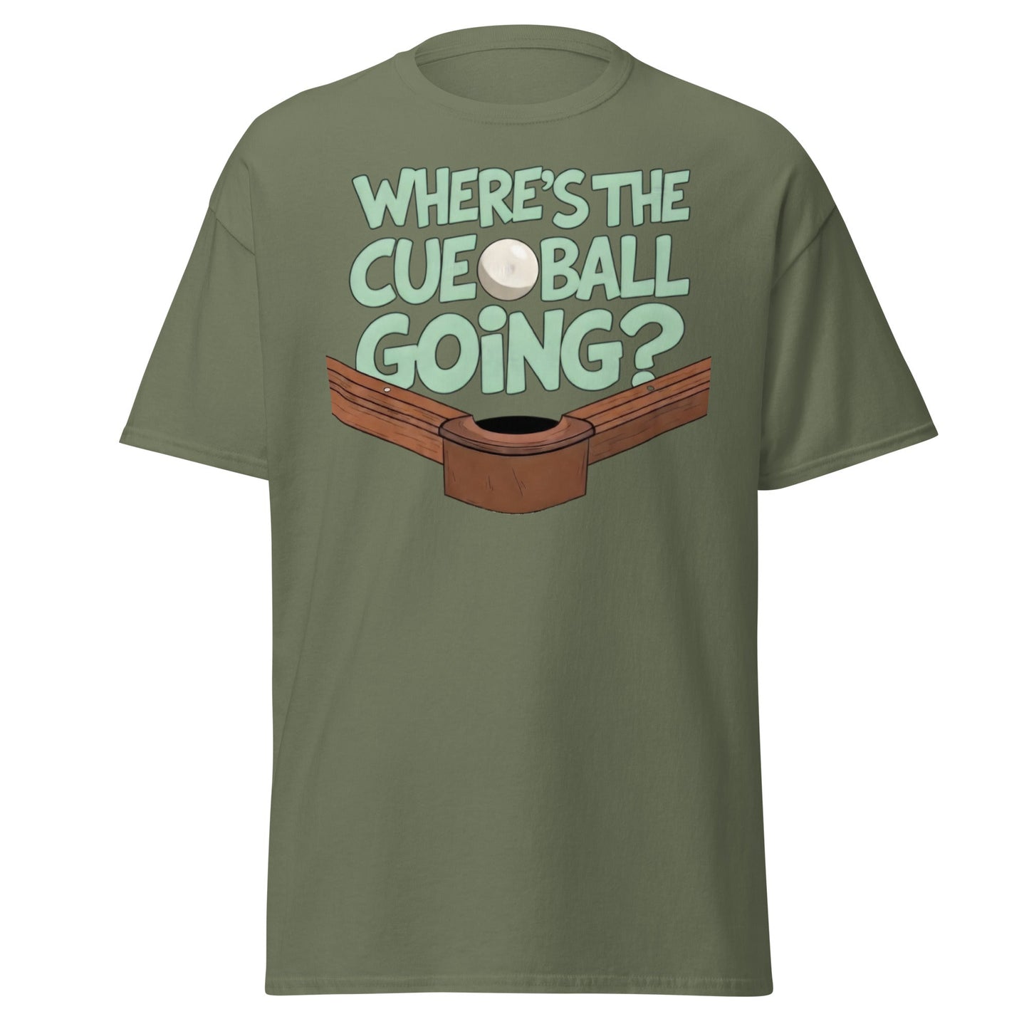 Where’s The Cue Ball Going? | Funny Snooker & Pool T-Shirt - Military Green - T-Shirts Online