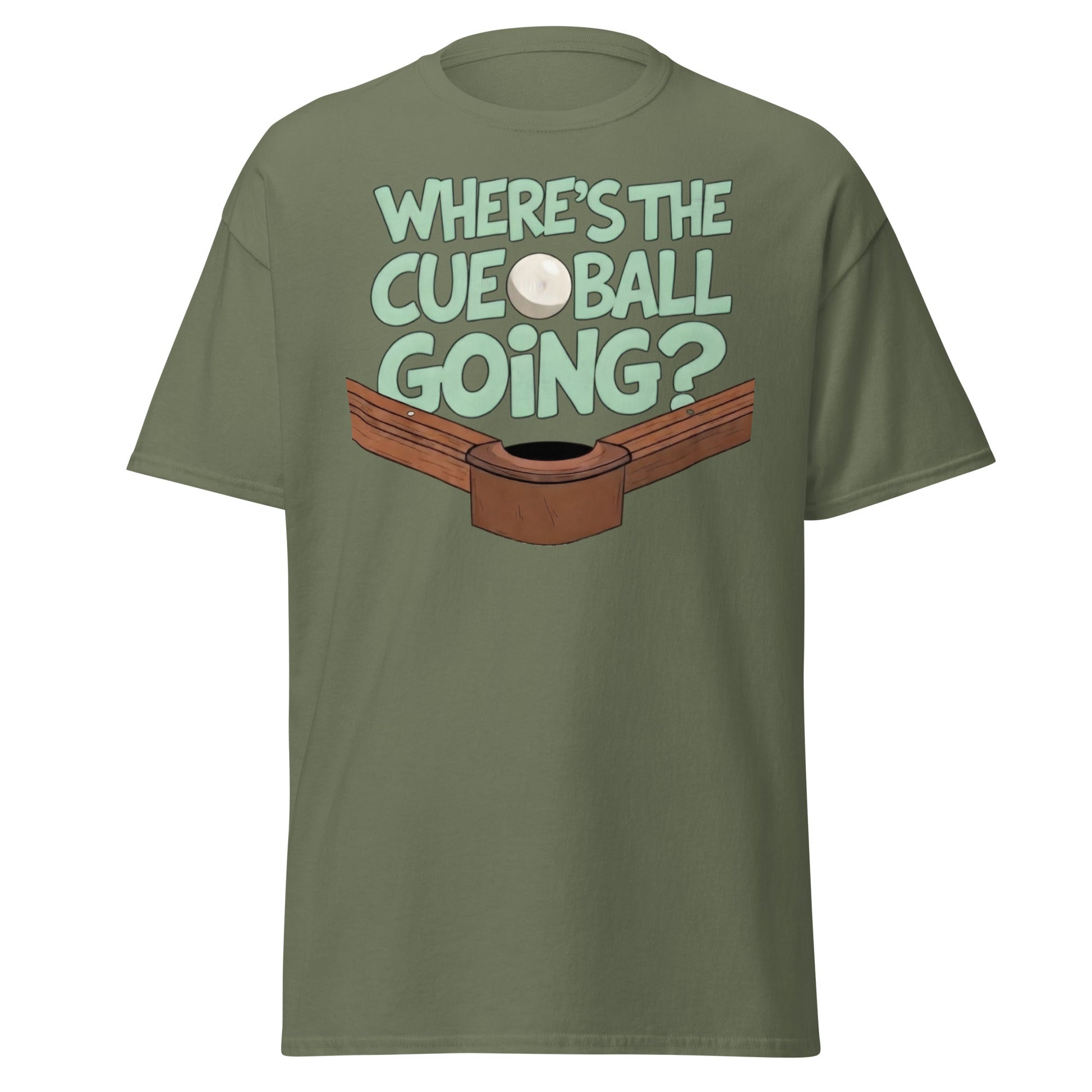 Where’s The Cue Ball Going? | Funny Snooker & Pool T-Shirt - Military Green - T-Shirts Online