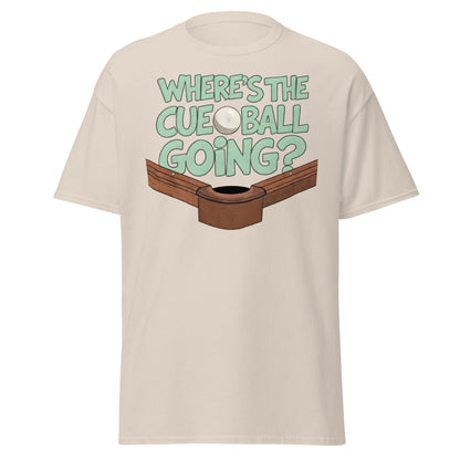 Where’s The Cue Ball Going? | Funny Snooker & Pool T-Shirt - Natural - T-Shirts Online