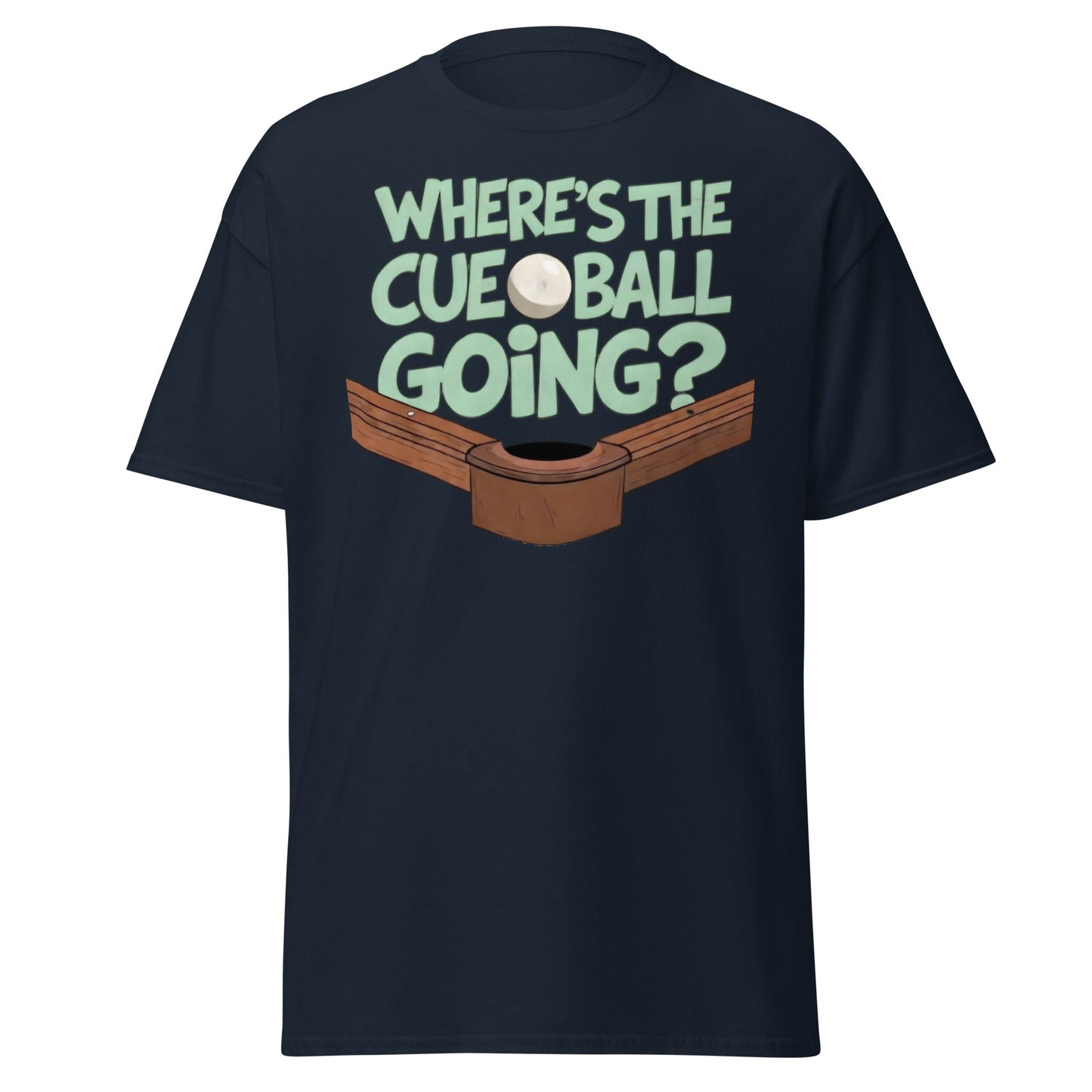 Where’s The Cue Ball Going? | Funny Snooker & Pool T-Shirt - Navy - T-Shirts Online
