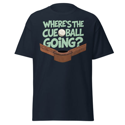 Where’s The Cue Ball Going? | Funny Snooker & Pool T-Shirt - Navy - T-Shirts Online