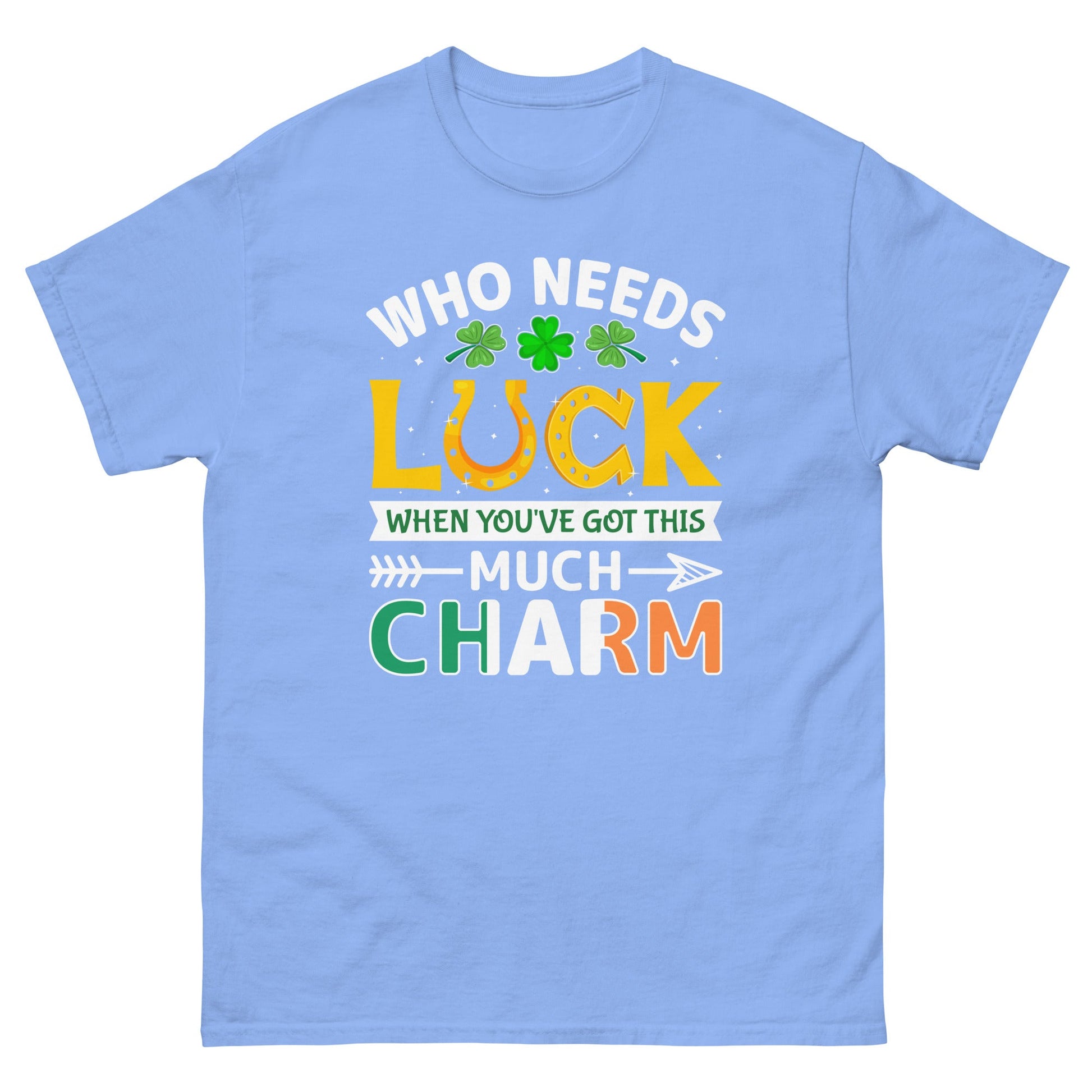 Who Needs Luck | St Patrick's Day T-Shirt - Carolina Blue - T-Shirts Online