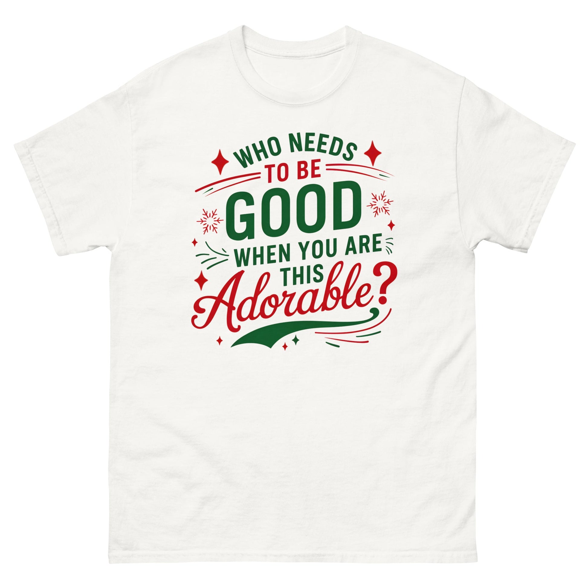 Who Needs to be Good | Christmas T-Shirt - White - T-Shirts Online