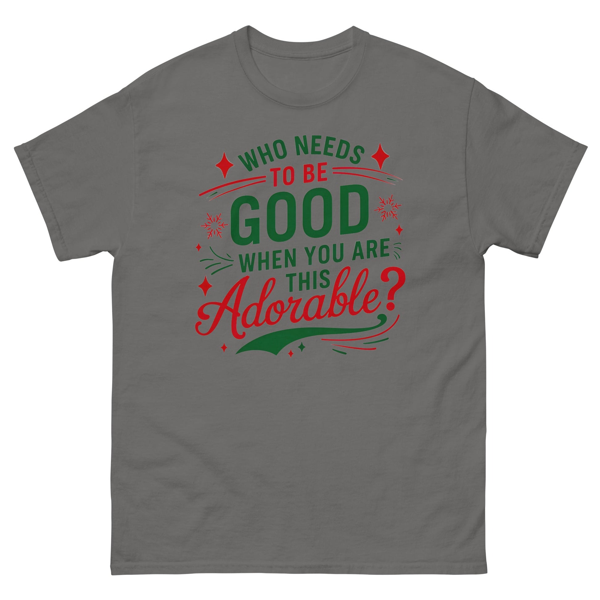 Who Needs to be Good | Christmas T-Shirt - T-Shirts Online