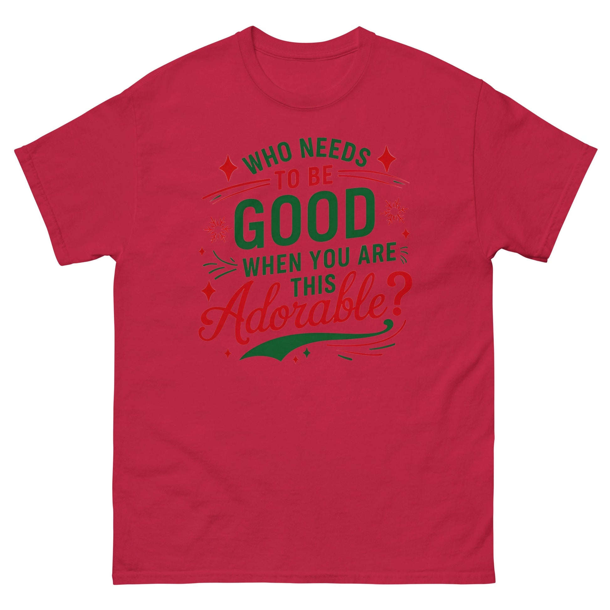 Who Needs to be Good | Christmas T-Shirt - Cardinal - T-Shirts Online
