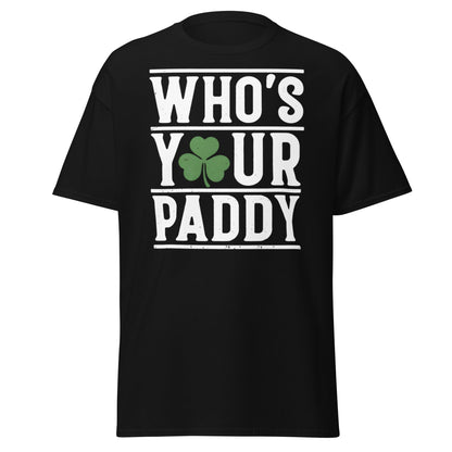 Who’s Your Paddy T-Shirt - Funny St. Patrick’s Day Tee - Black - T-Shirts Online
