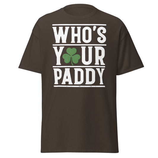 Who’s Your Paddy T-Shirt - Funny St. Patrick’s Day Tee - Dark Chocolate - T-Shirts Online