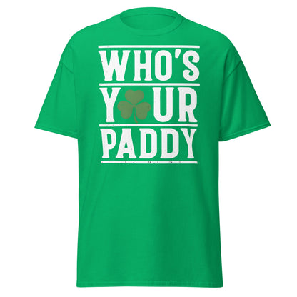 Who’s Your Paddy T-Shirt - Funny St. Patrick’s Day Tee - Irish Green - T-Shirts Online